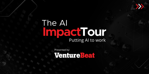 VentureBeat’s AI Impact Tour launches with focus on bleeding edge of generative AI and governance